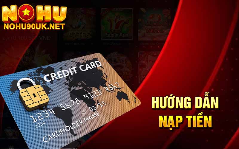 Nạp tiền NoHu90
