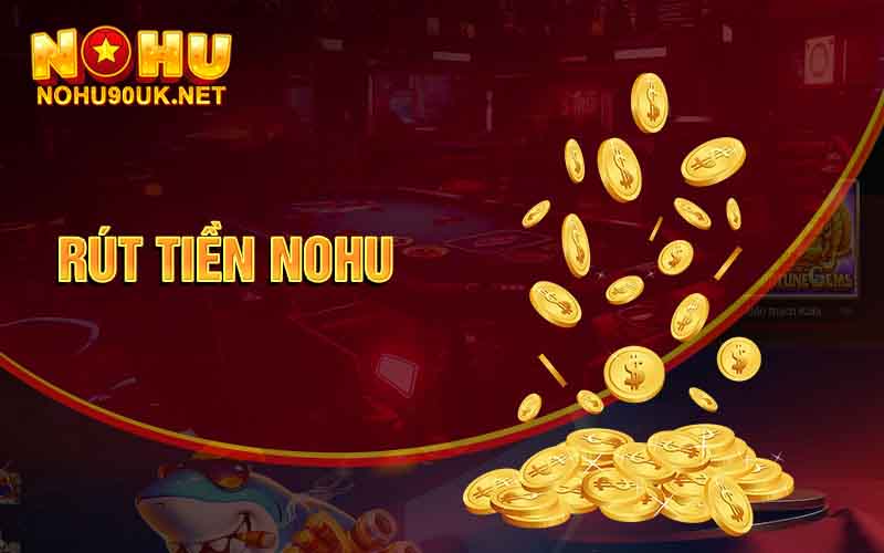 Rút tiền NoHu90